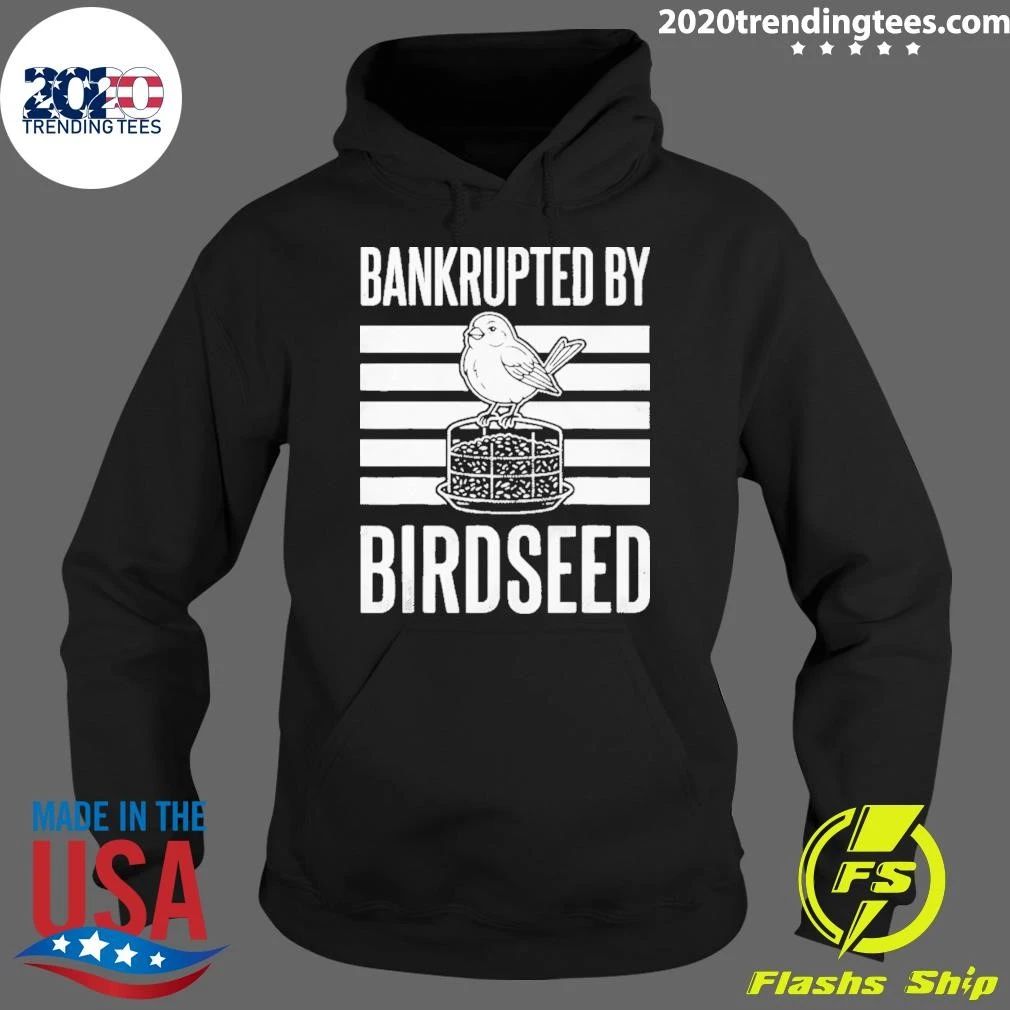 Bankrupted By Birdseed Shirt