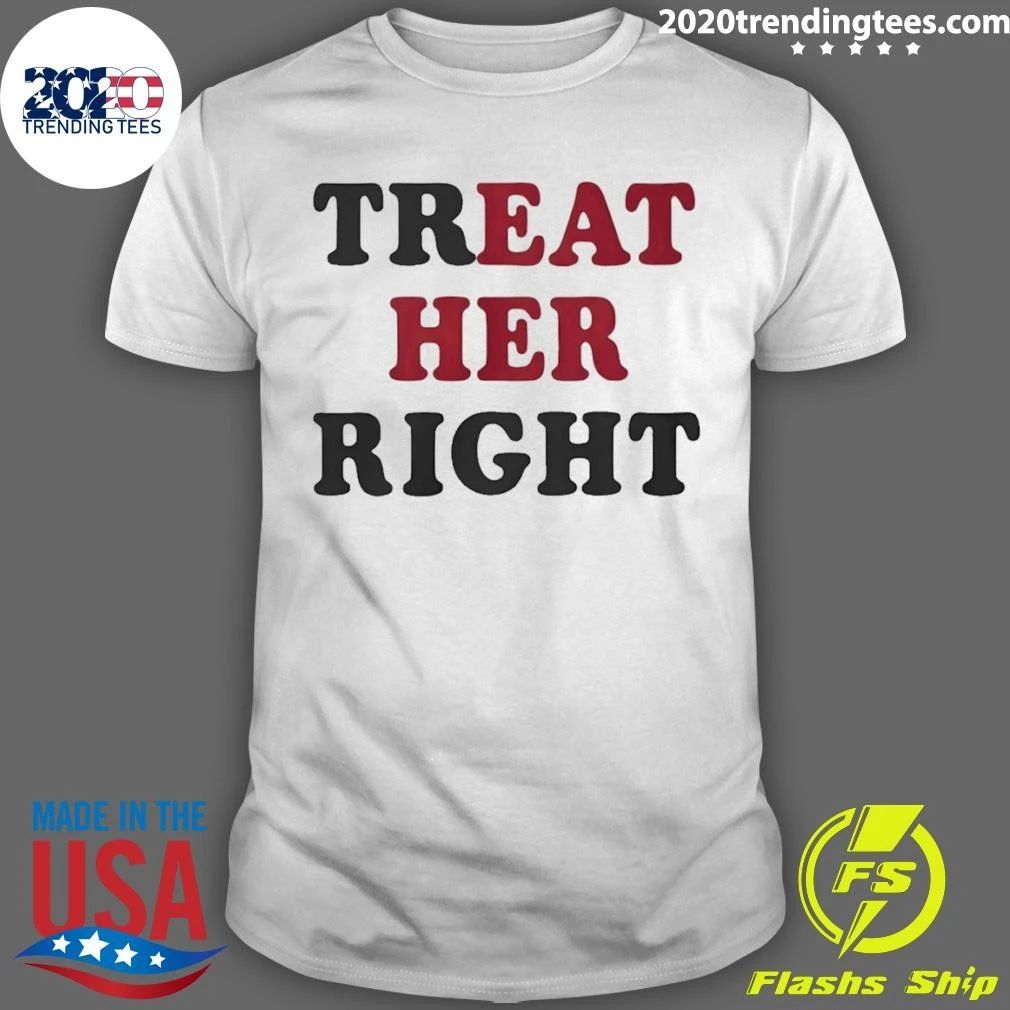 Treat Her Right Eat Her T-Shirt