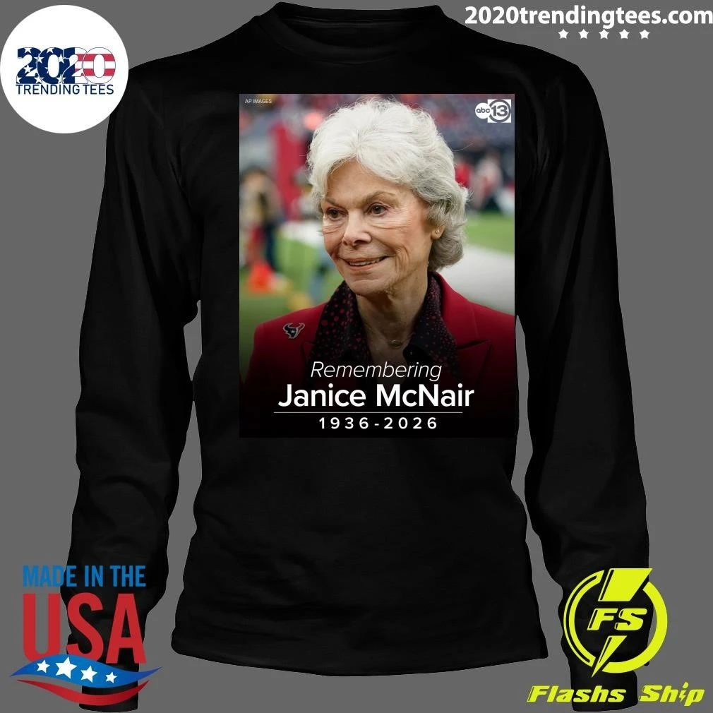 Houston Texans Co-Founder and Senior Chair Janice S. McNair passed away today at the age of 89, 1936-2026 Shirt