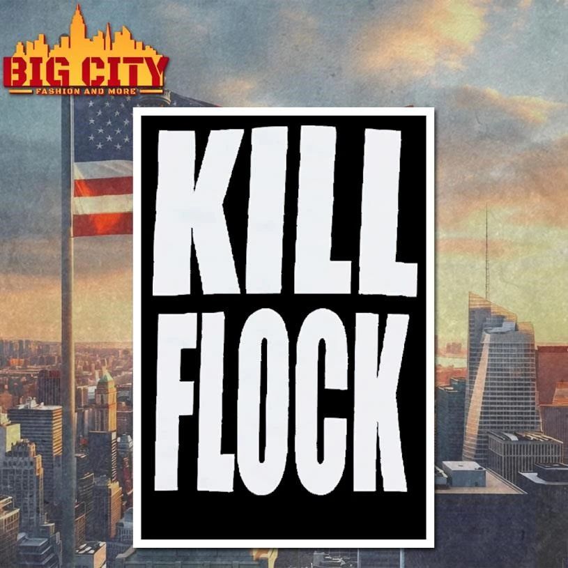 Kill Flock Typography Bold Text Statement Shirt