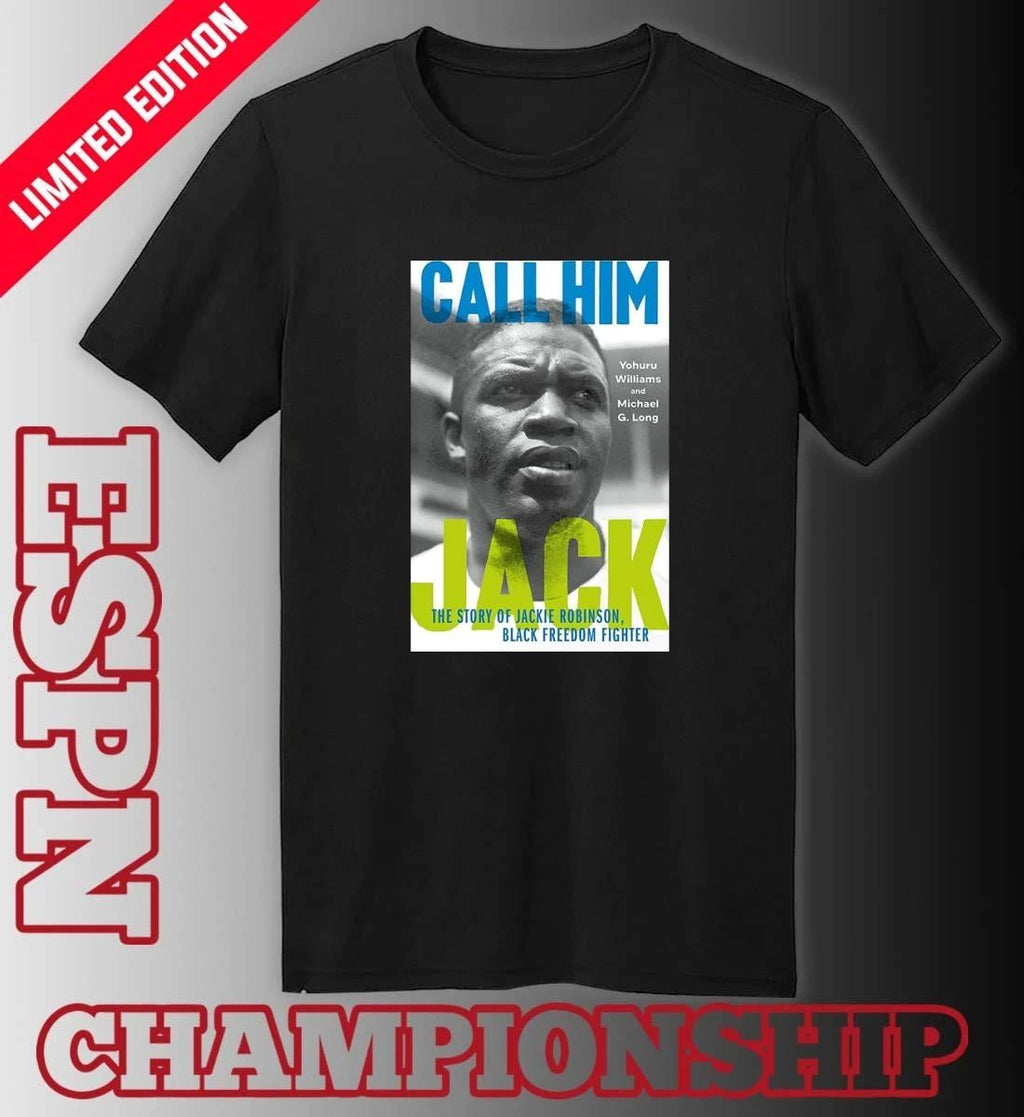 Call Him Jackie Robinson The Story Of Jackie Black Freedom Fighter Shirt