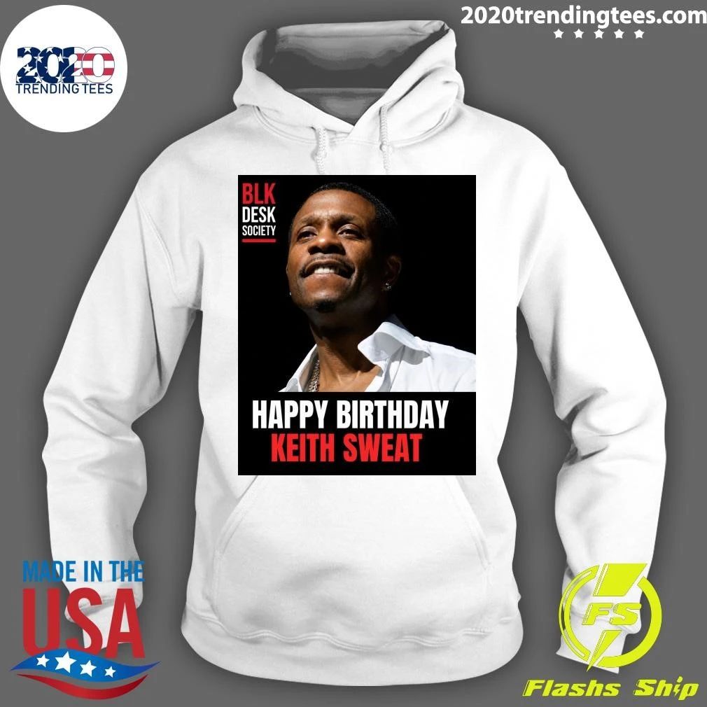 Happy 65th birthday to R&B legend Keith Sweat Shirt