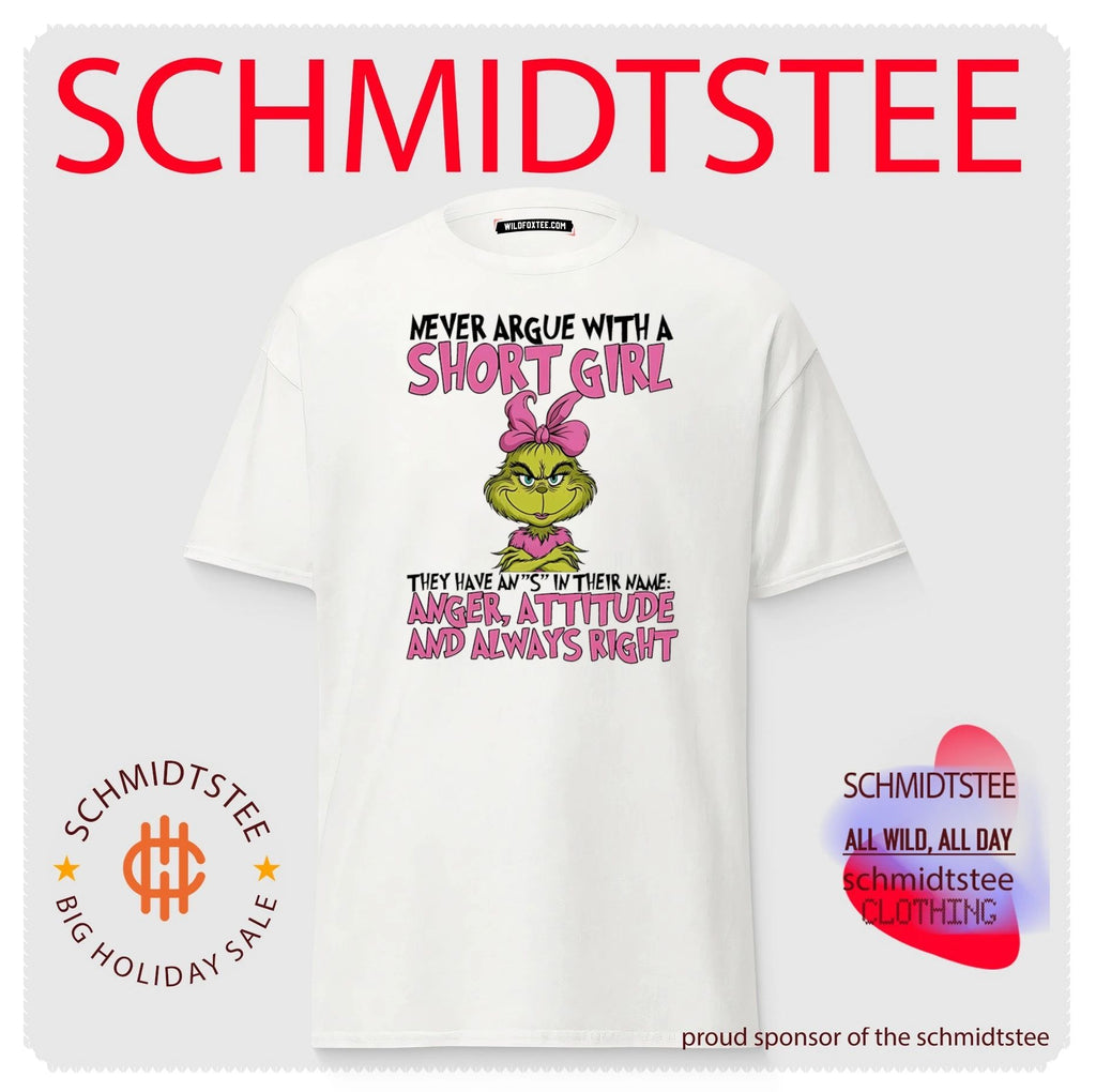 Never argue with a short girl they have an S in their name anger attitude and always right Grinch shirt