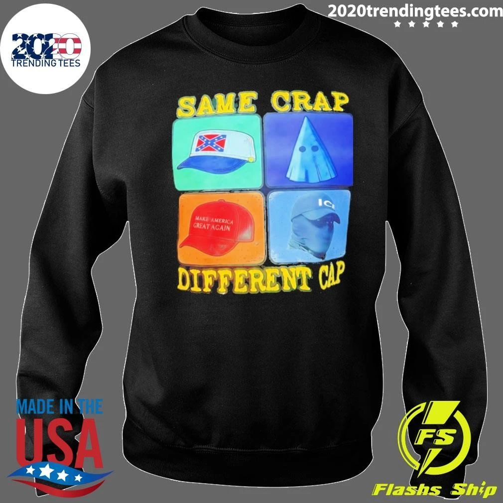 Same Crap Different Cap Political Satire Shirt