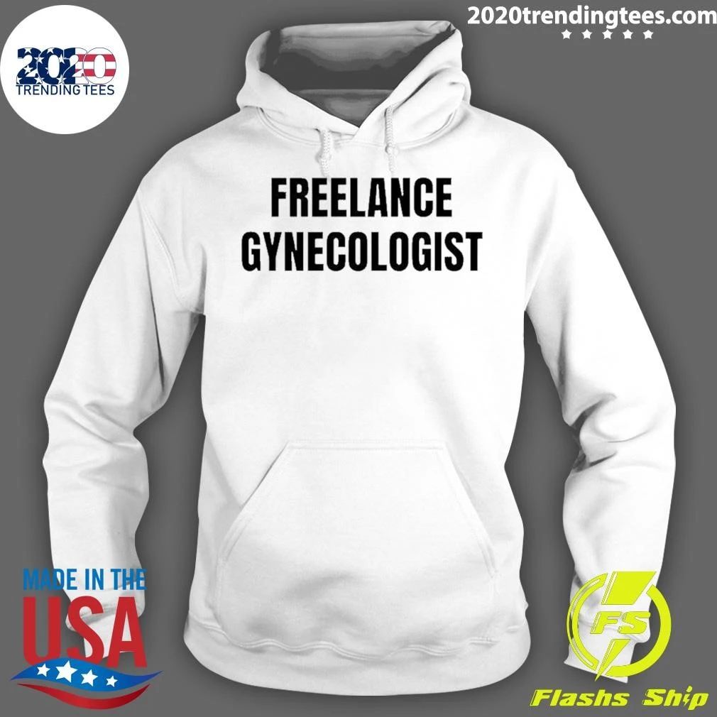 Freelance Gynecologist Shirt