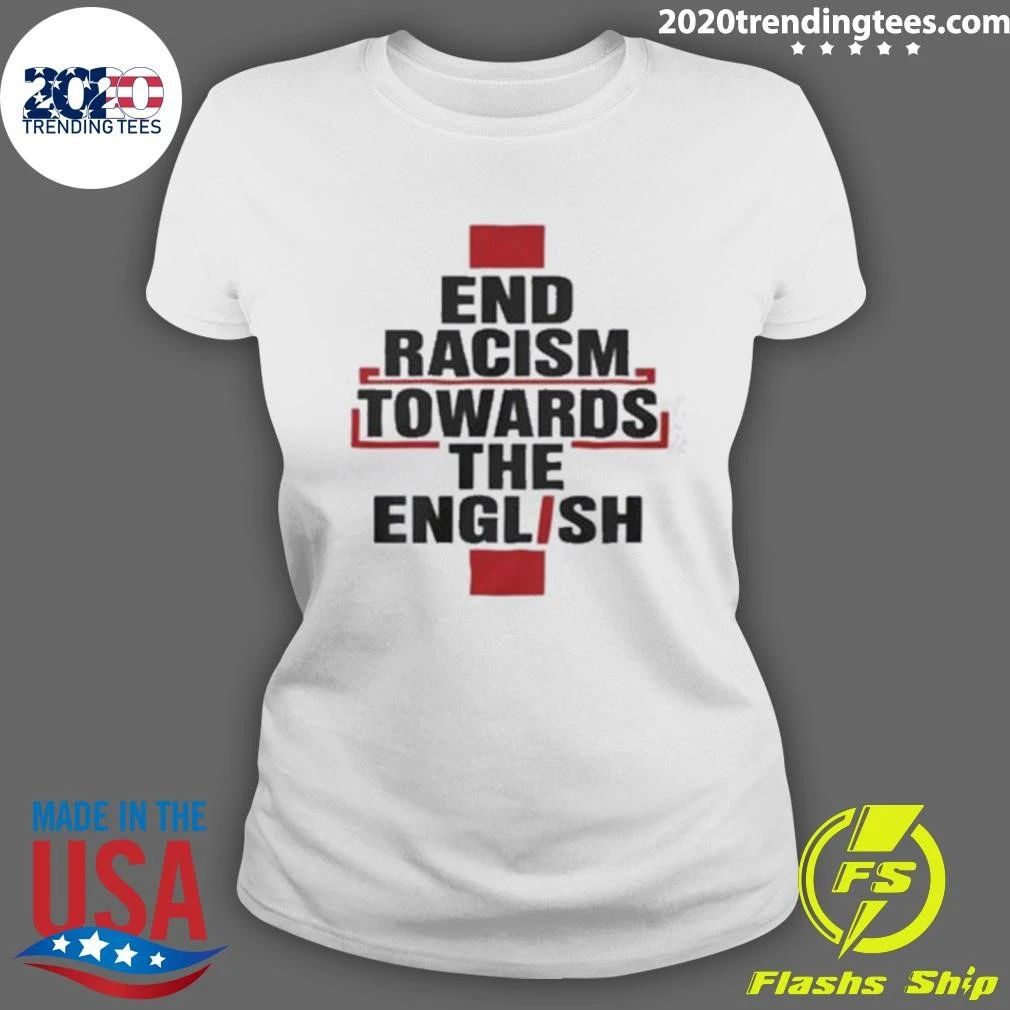 End Racism Towards The English Shirt