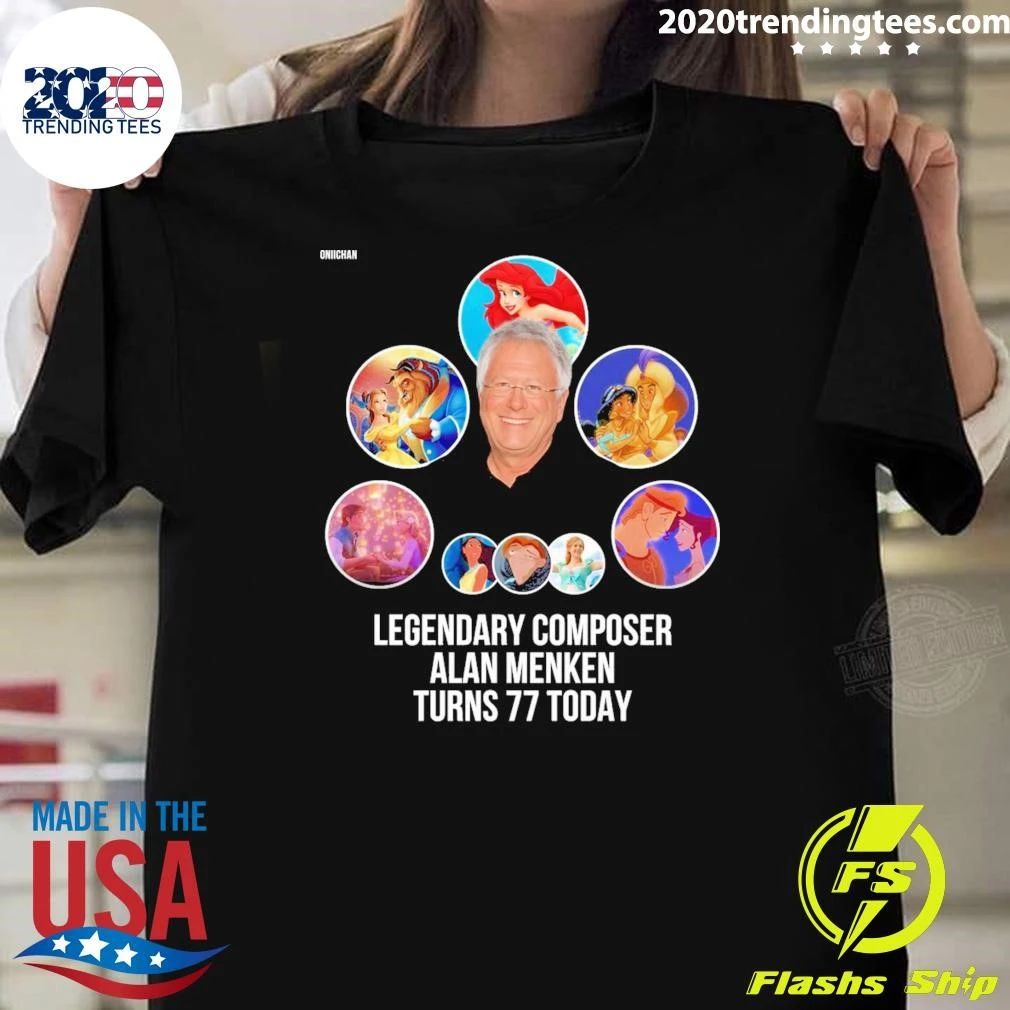 Happy 77th Birthday to Alan Menken Shirt