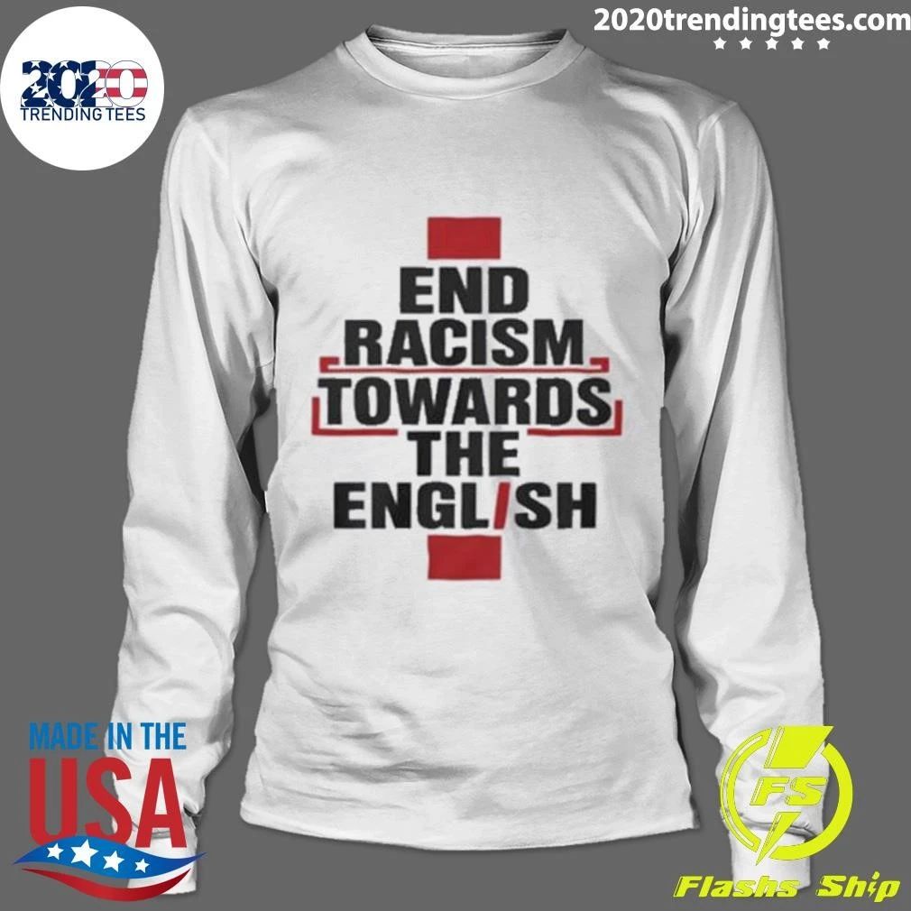 End Racism Towards The English Shirt