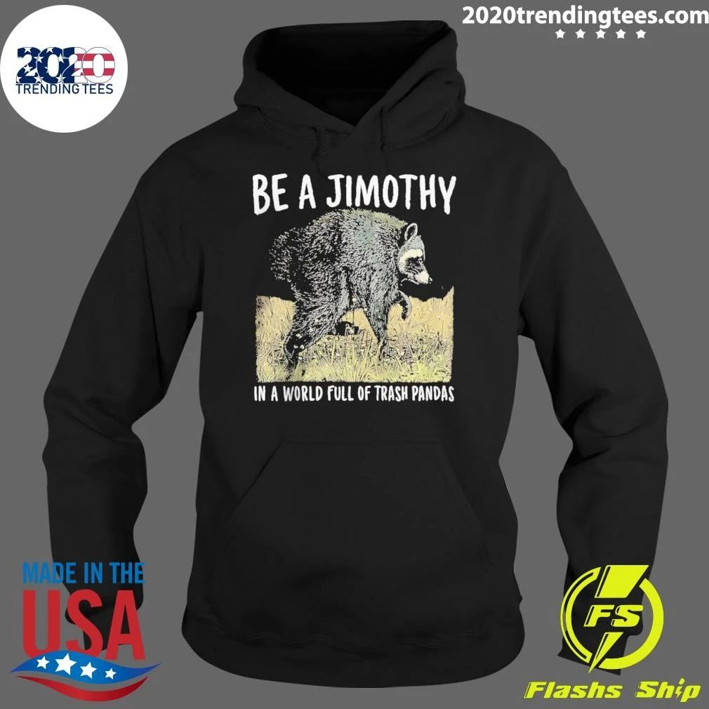 Jimothy Raccoon Seattle be a Jimothy in a World full of Trash Pandas shirt