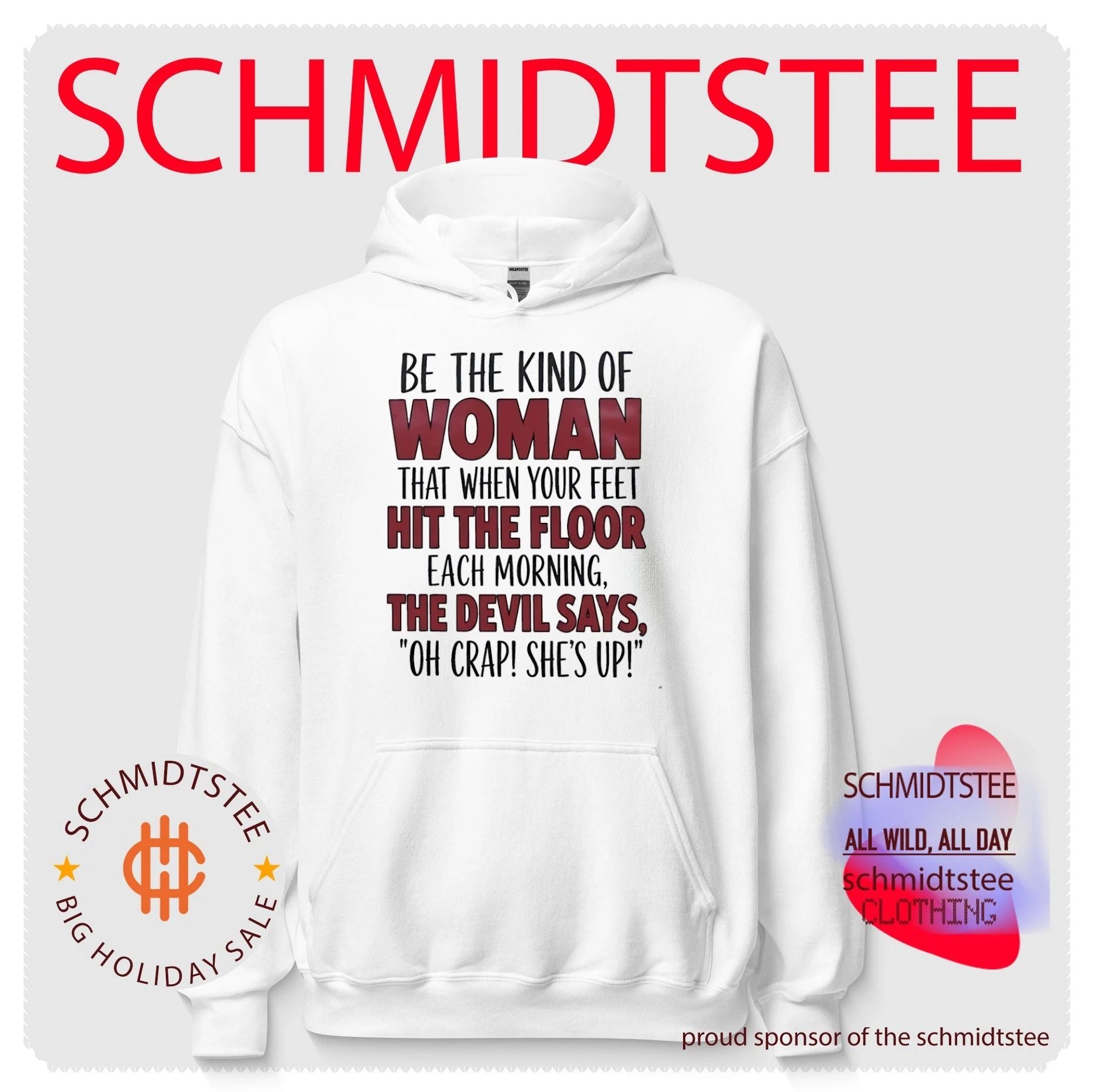 Be the kind of woman that when your feet hit the floor each morning the devil says oh crap she’s up shirt
