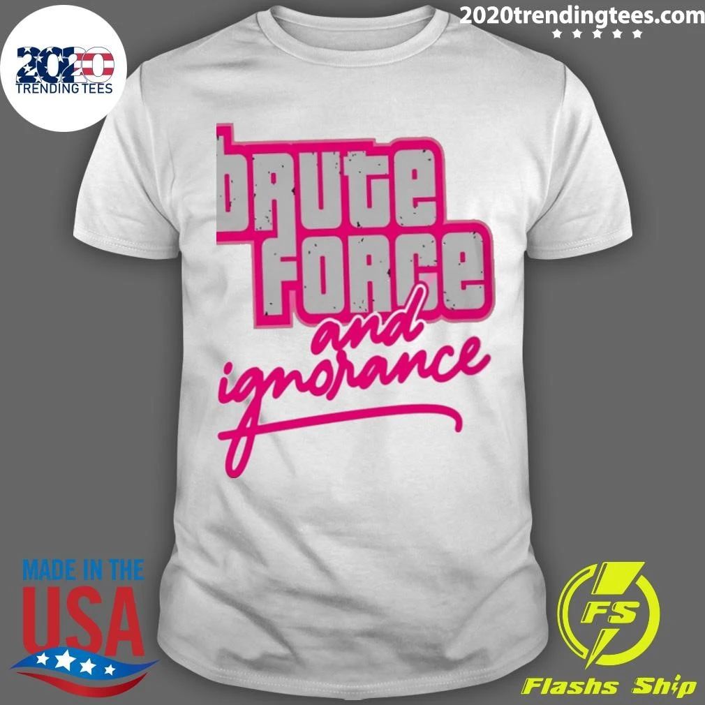 The Fat Electrician Brute Force And Ignorance Shirt