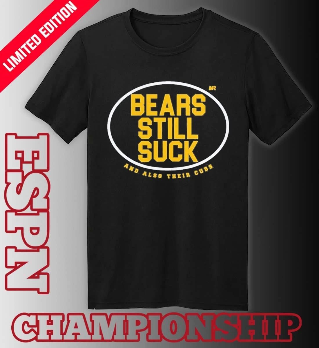 Steelers Bears and Cubs Still Suck Shirt