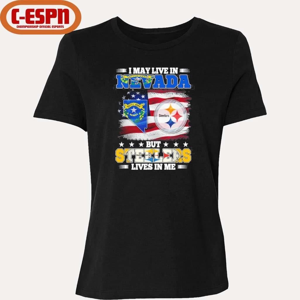 I May Live In Nevada But Steelers Lives In Me Shirt