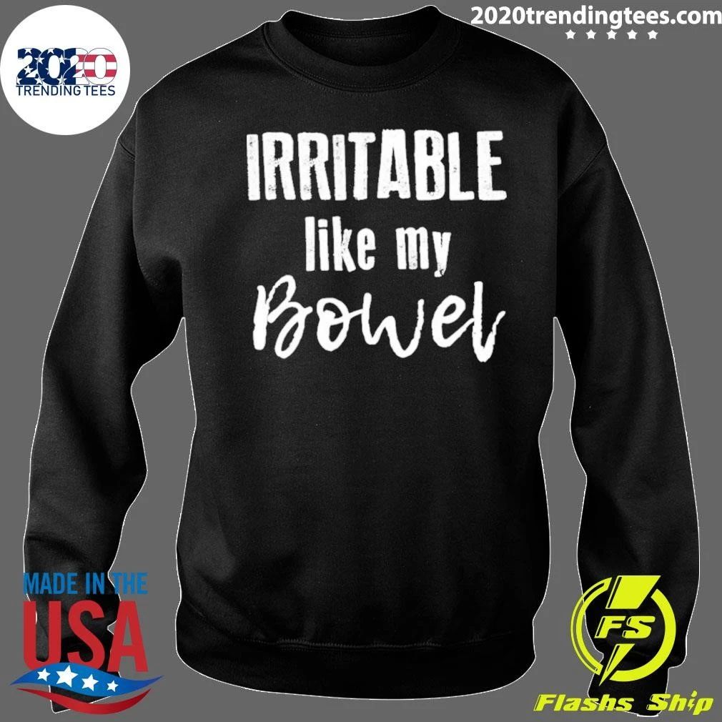 Irritable Like My Bowel Shirt