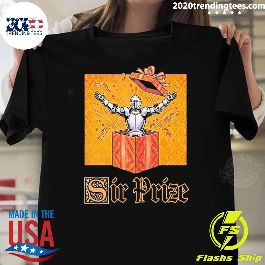 Sir Prize Medieval Knights Humor 2026 Shirt