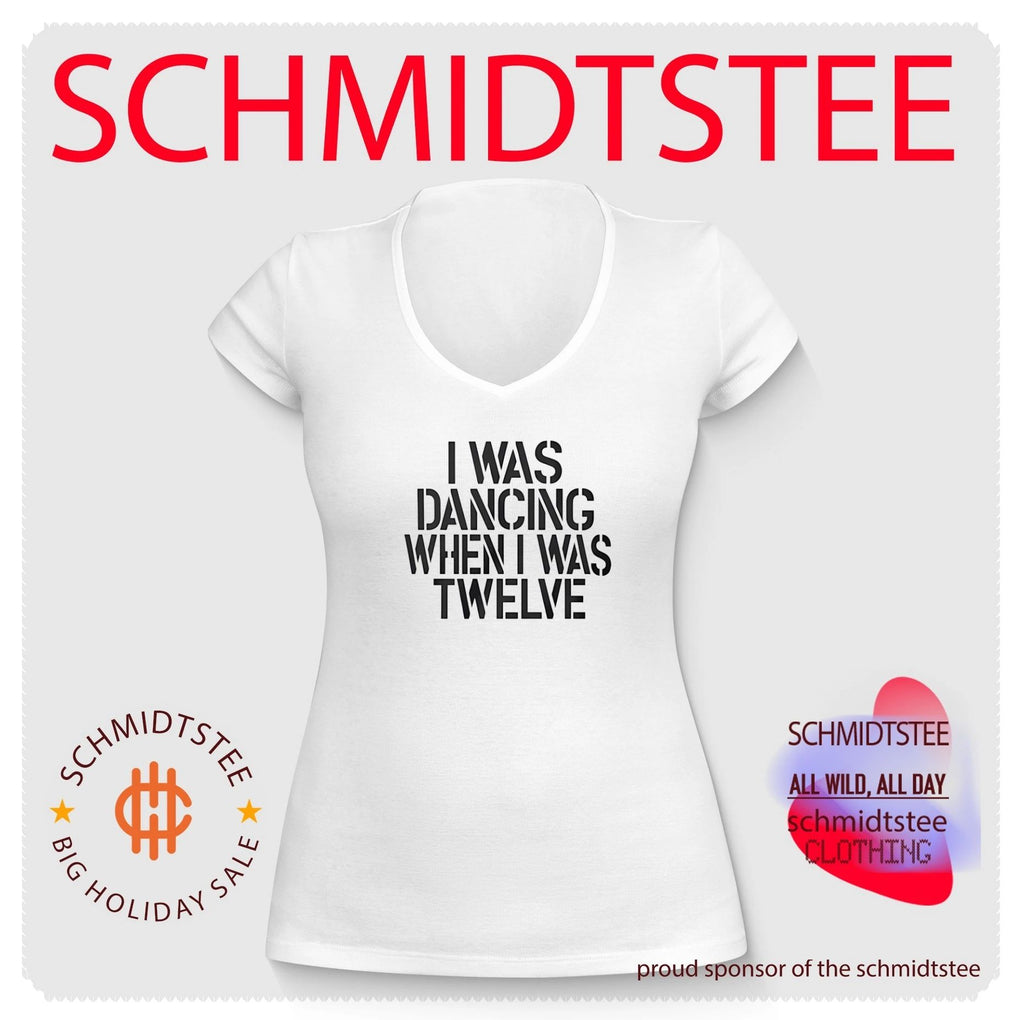 I Was Dancing When I Was Twelve shirt