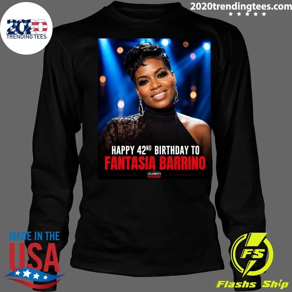 Happy 42nd Birthday To Fantasia Barrino Shirt