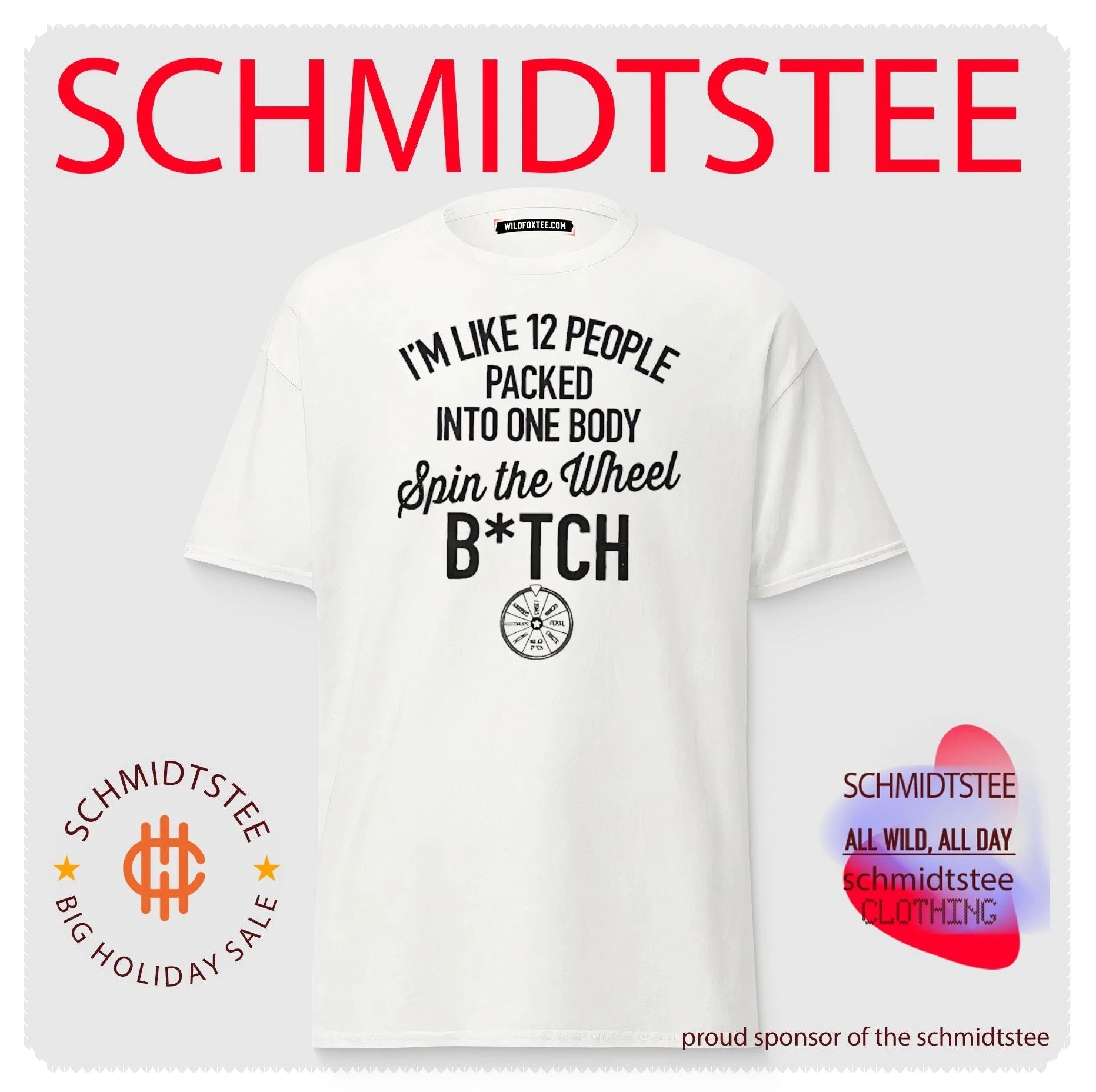 I’m like 12 people packed into one body spin the wheel bitch shirt