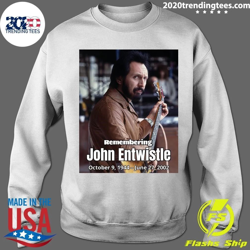Remembering John Entwistle October 9, 1944 – June 27, 2002 Shirt