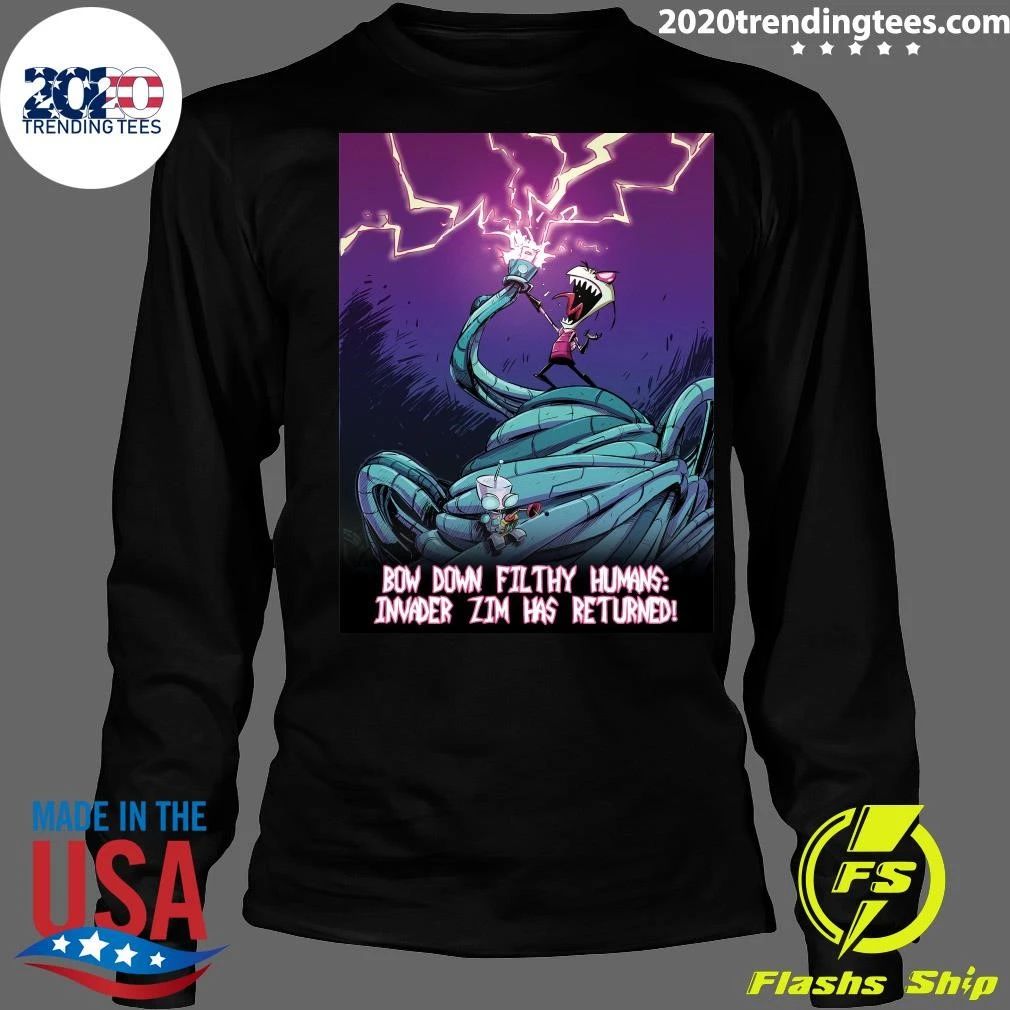 Bow Down Filthy Humans Invader Zim Has Returned Shirt