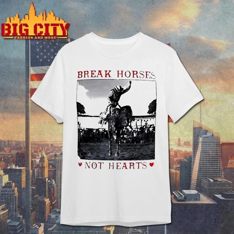 Break Horses Not Hearts Rodeo Cowboy Western Graphic White Shirt