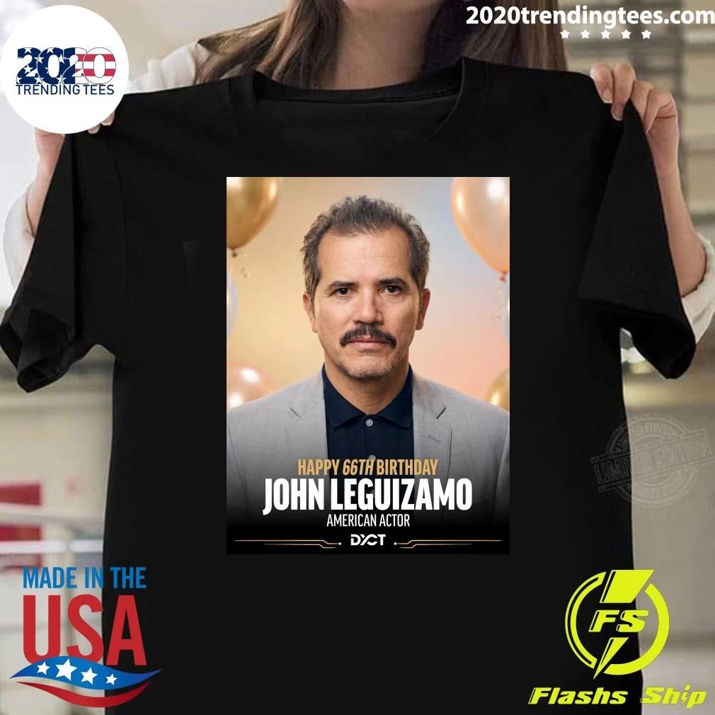 Happy 66th Birthday to John Leguizamo Shirt