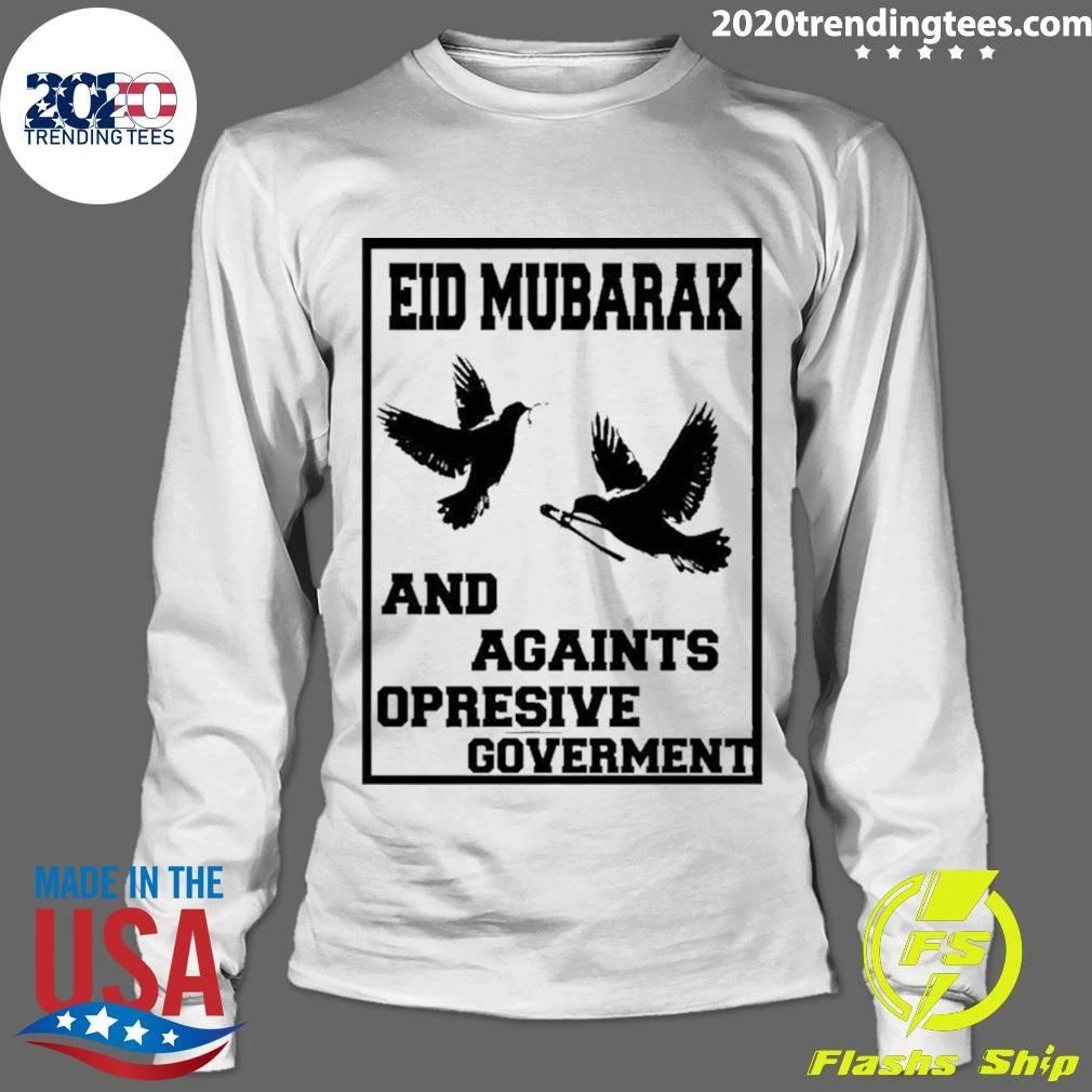 Eid Mubarak And Against Oppressive Government Shirt
