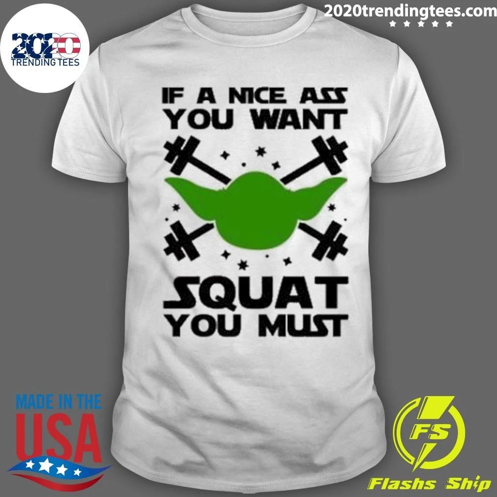 If A Nice Ass You Want Squat You Must Shirt