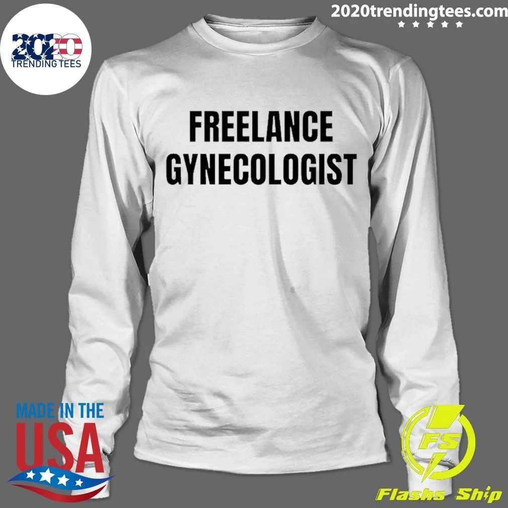 Freelance Gynecologist Shirt