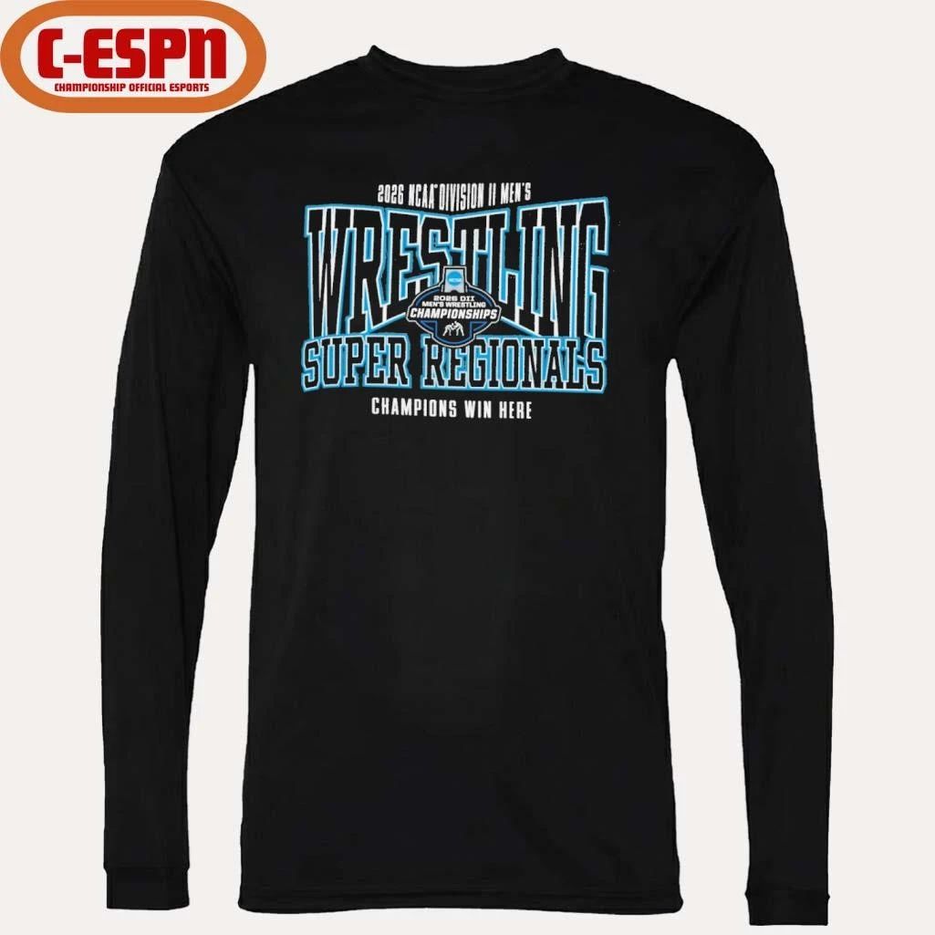 NCAA DII Wrestling Super Regionals 2026 Champions Win Here T-Shirt