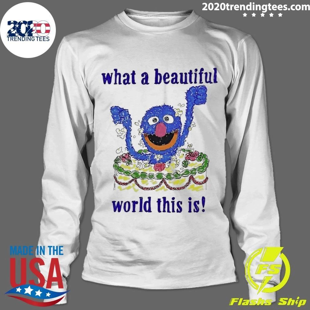 Grover What A Beautiful World This Is Shirt