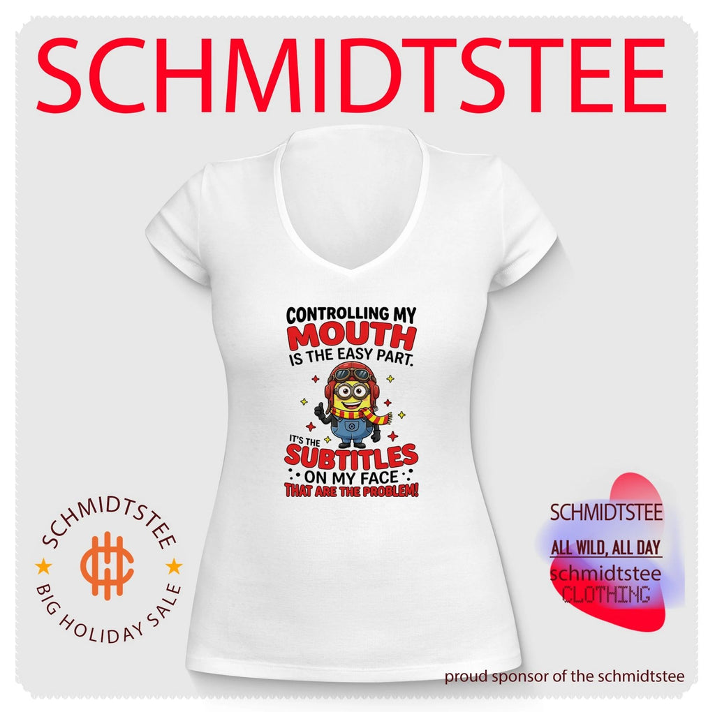 Controlling my mouth is the easy part it’s the subtitles on my face Minion shirt