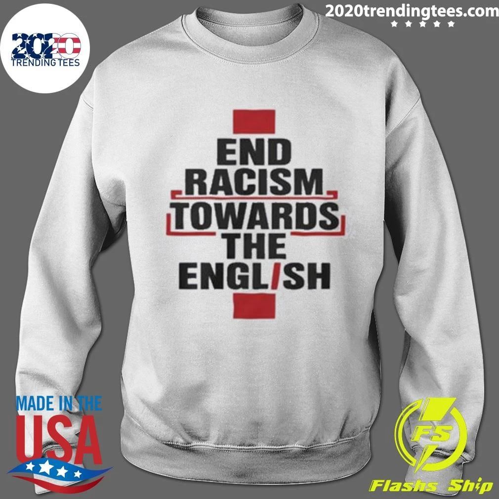 End Racism Towards The English Shirt
