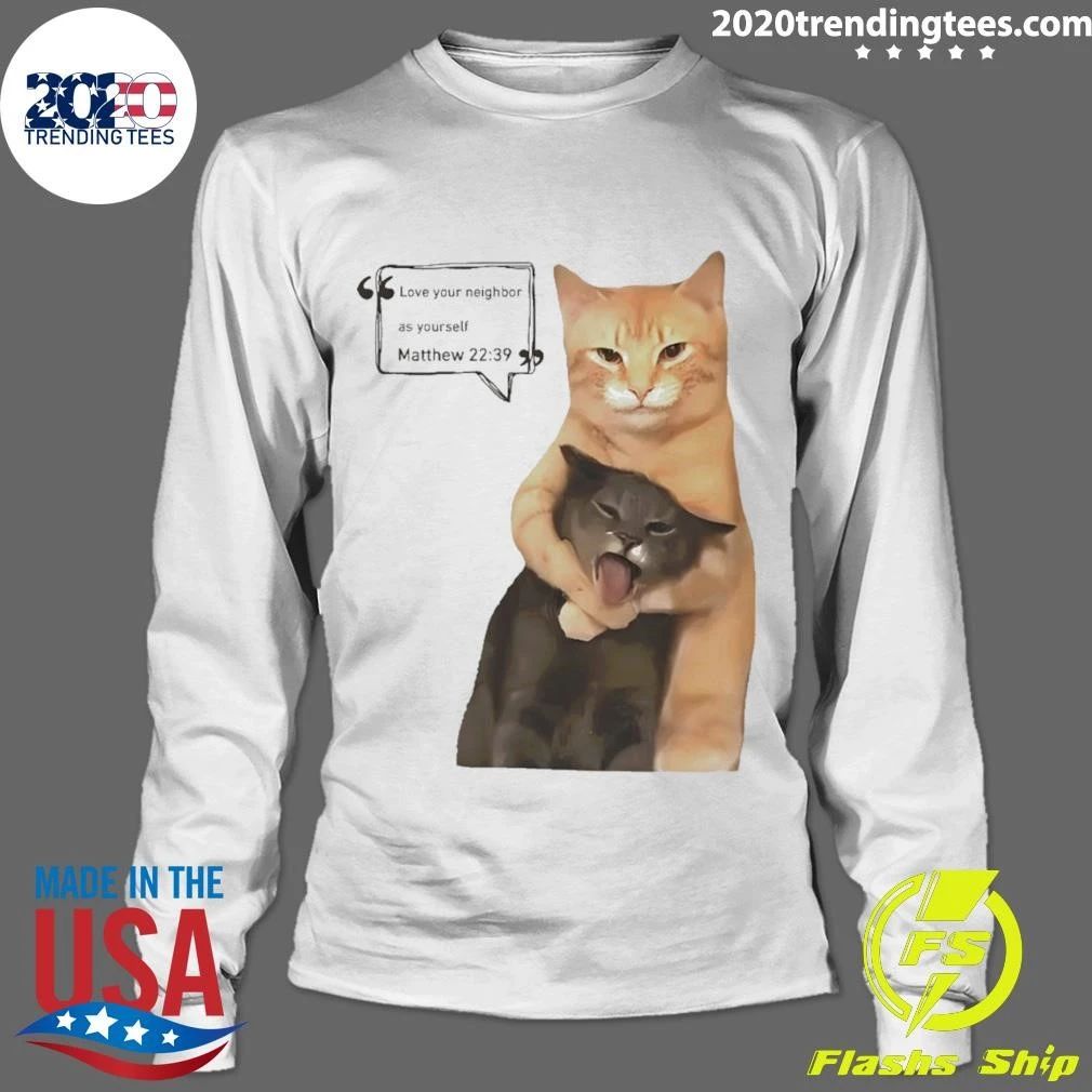 Cute Cats Love Your Neighbor As Yourself Matthew 22 39 Shirt