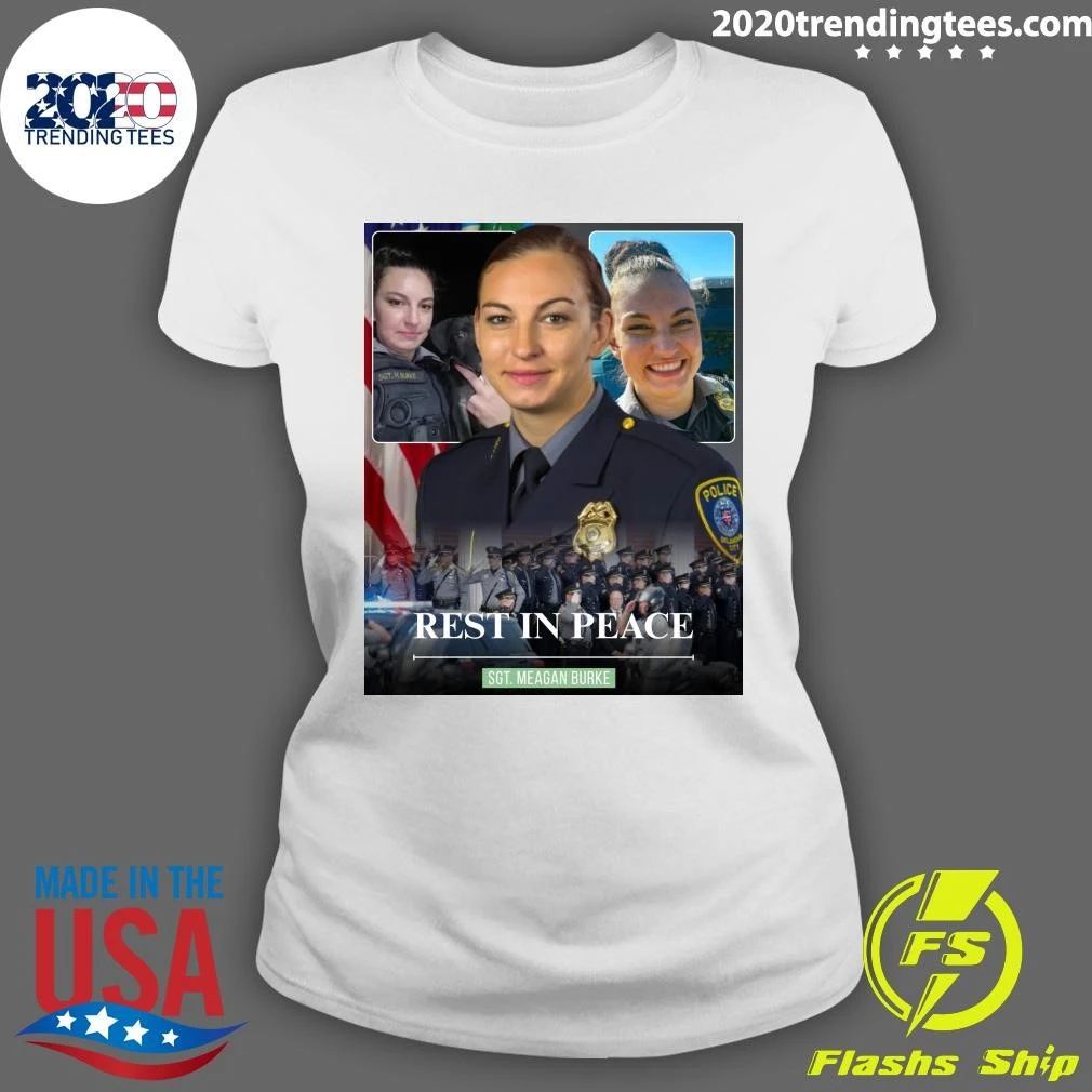 Rest In Peace Sgt. Meagan Burke Shirt
