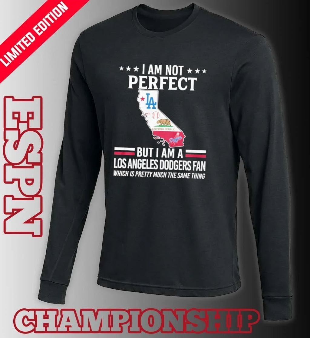 I Am Not Perfect But I Am A Los Angeles Dodgers Fan Shirt