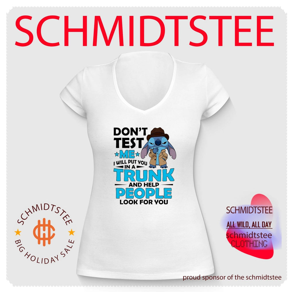 Don’t test me I will put you in a trunk and help people look for you Stitch shirt