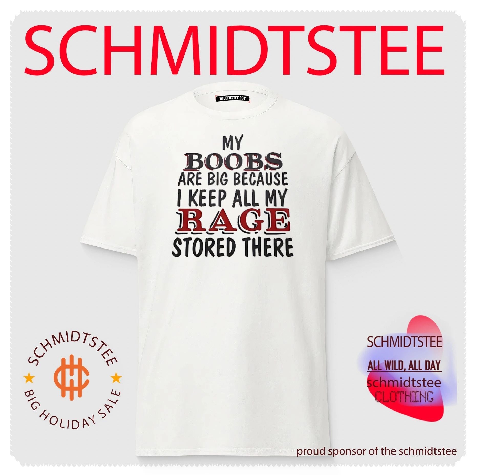 My Boobs Are Big Because I Keep All My Rage Stored There shirt