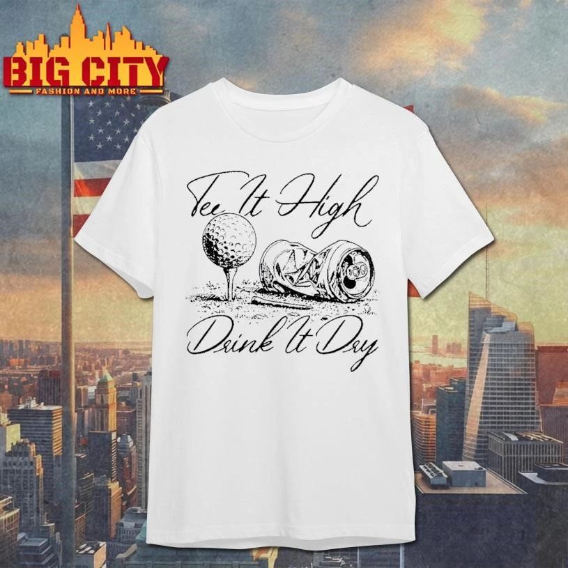 Golfing Apparel Tee It High Drink It Dry Golf White Shirt