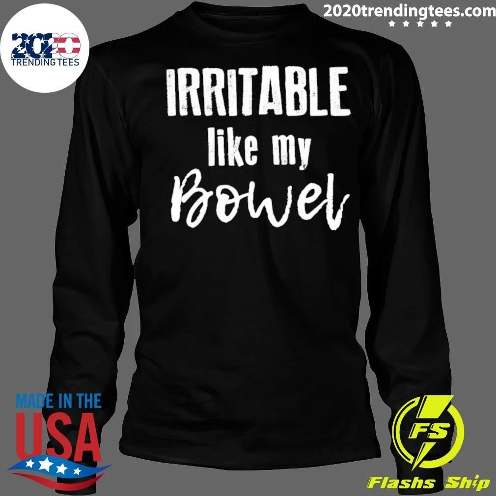 Irritable Like My Bowel Shirt