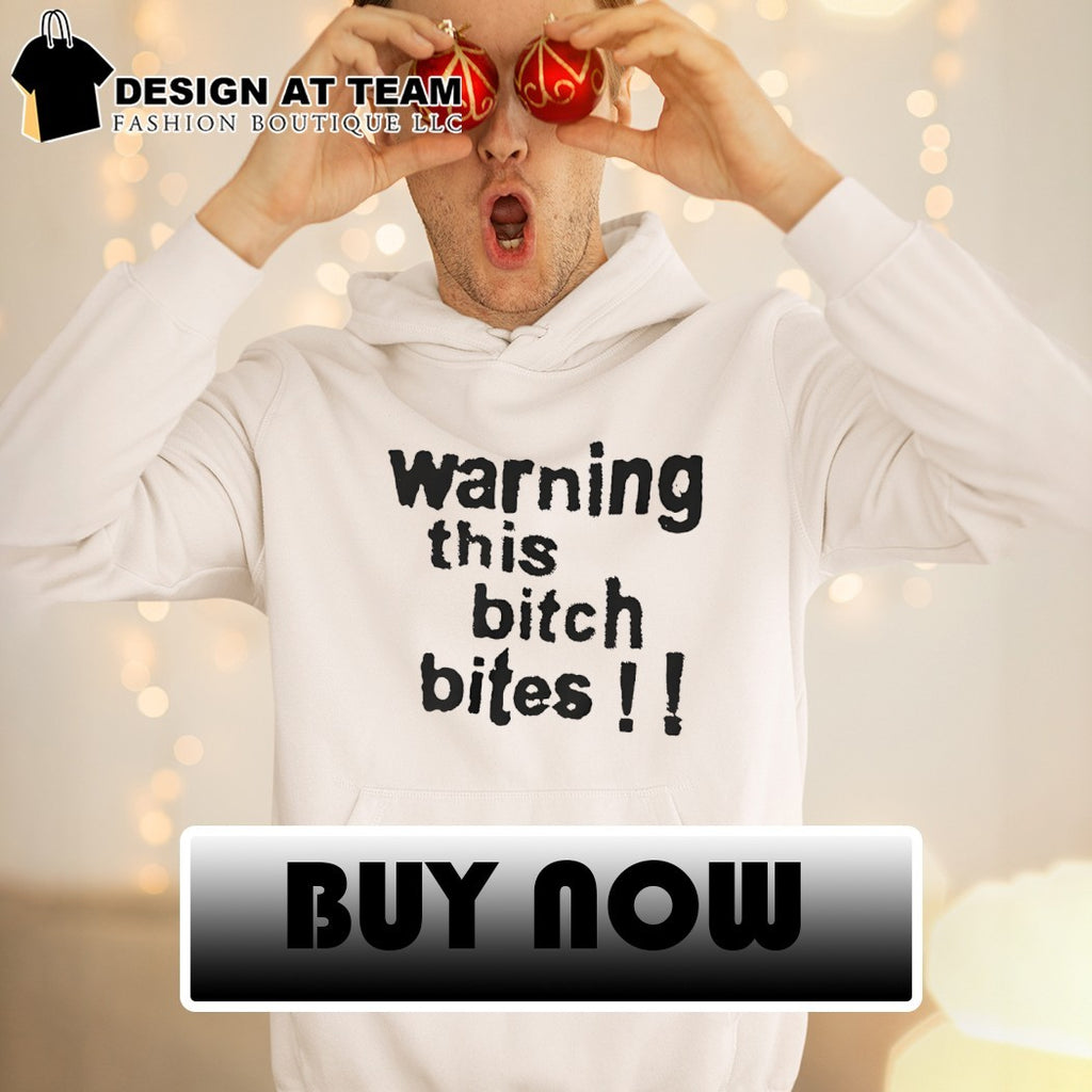 warning this bitch bites shirt