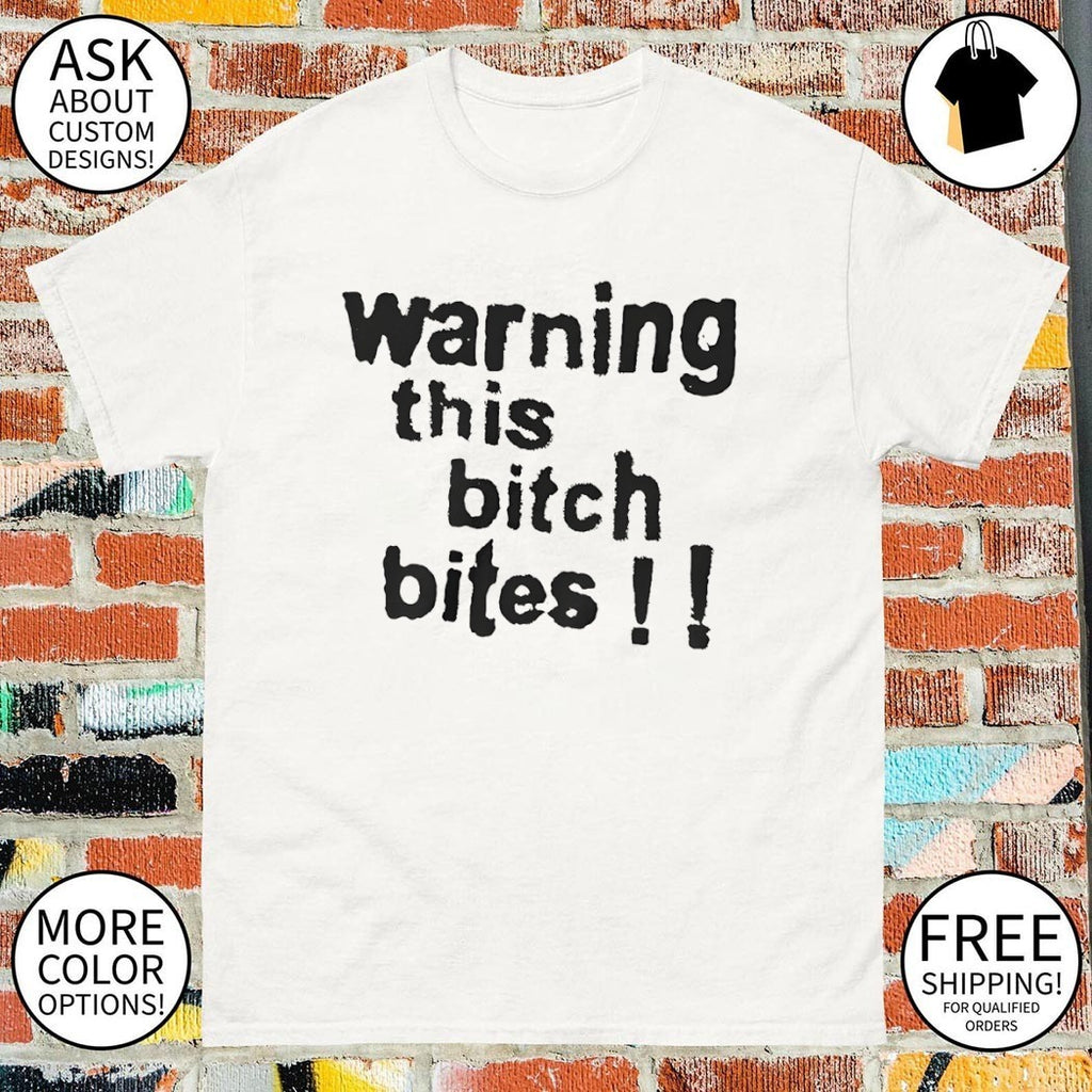 warning this bitch bites shirt