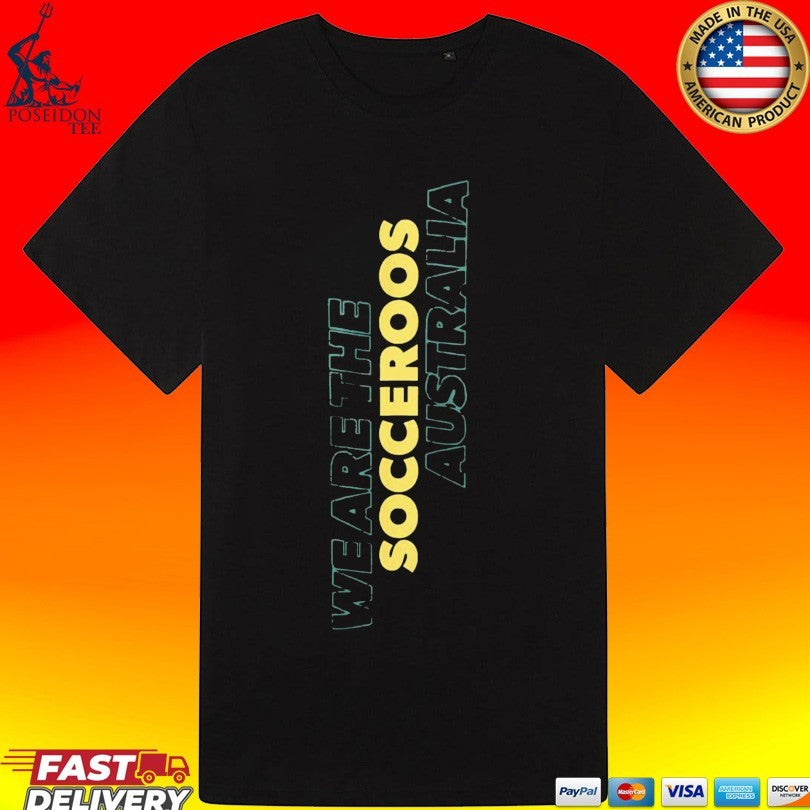 We Are The Socceroos Australia T-shirt