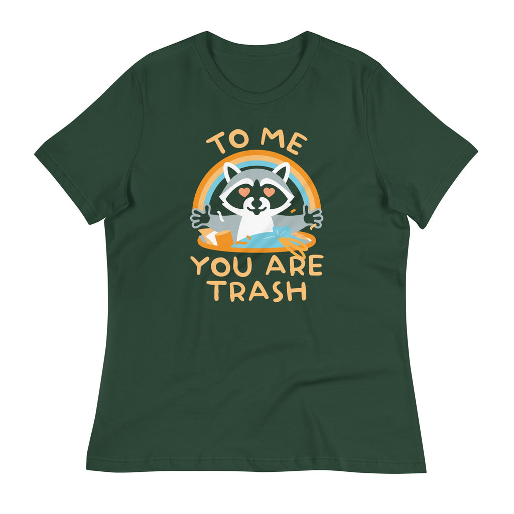 To Me You Are Trash Women's Signature Tee