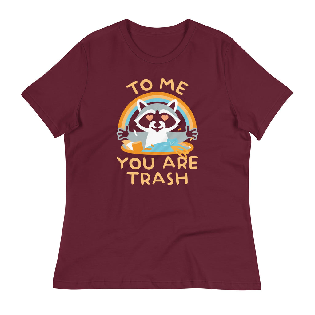 To Me You Are Trash Women's Signature Tee