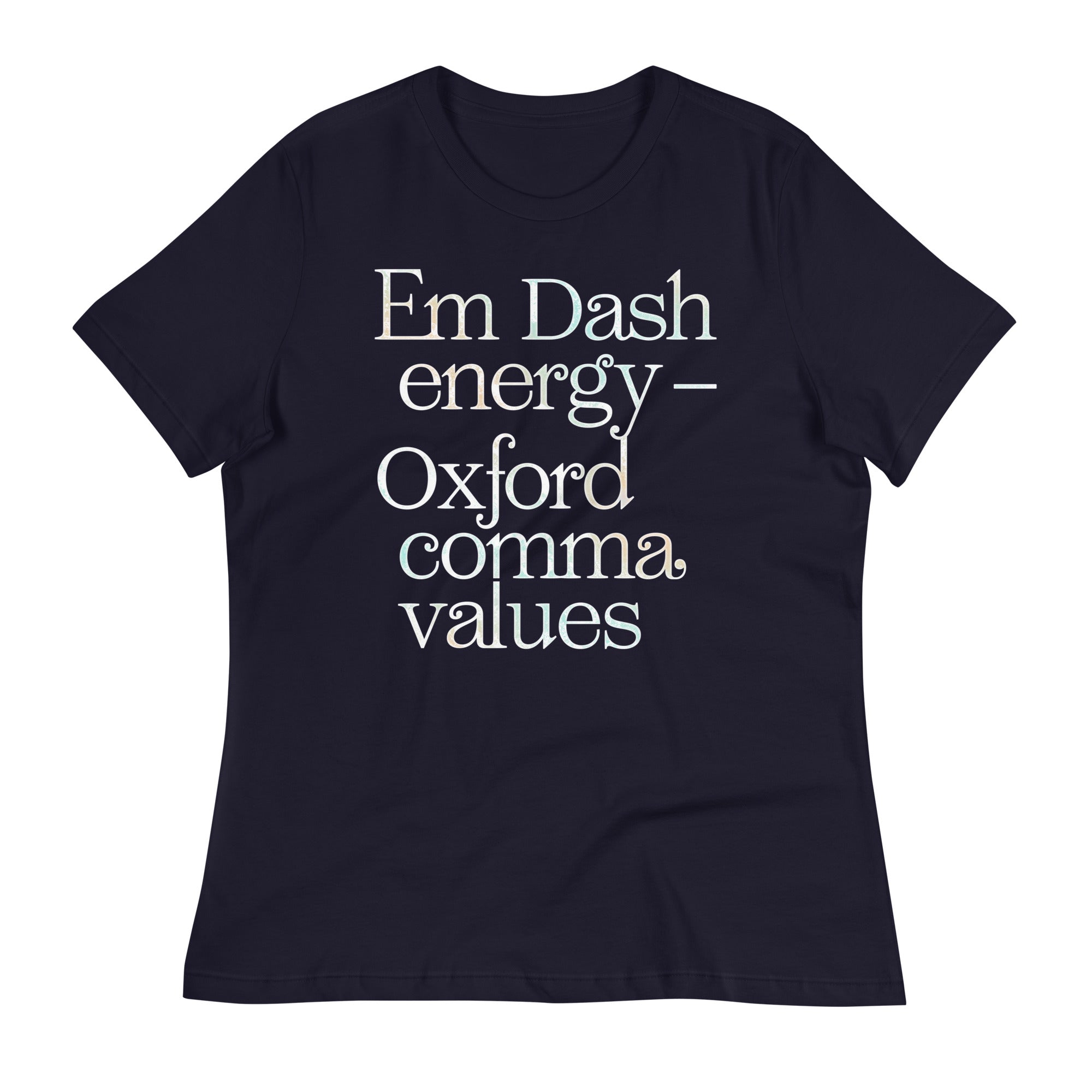 Em Dash Energy Oxford Comma Values Women's Signature Tee