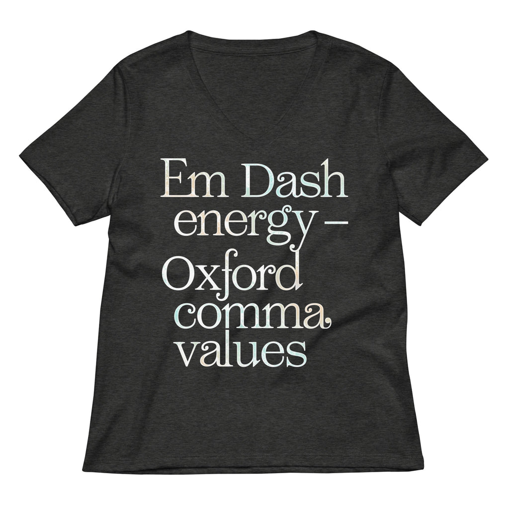 Em Dash Energy Oxford Comma Values Women's V-Neck Tee