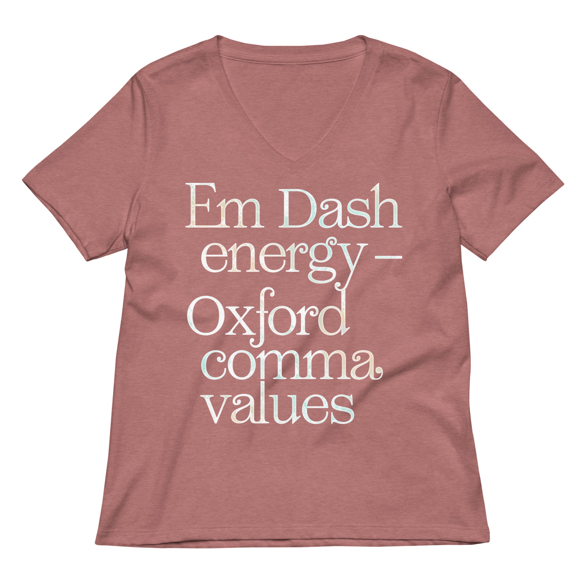 Em Dash Energy Oxford Comma Values Women's V-Neck Tee