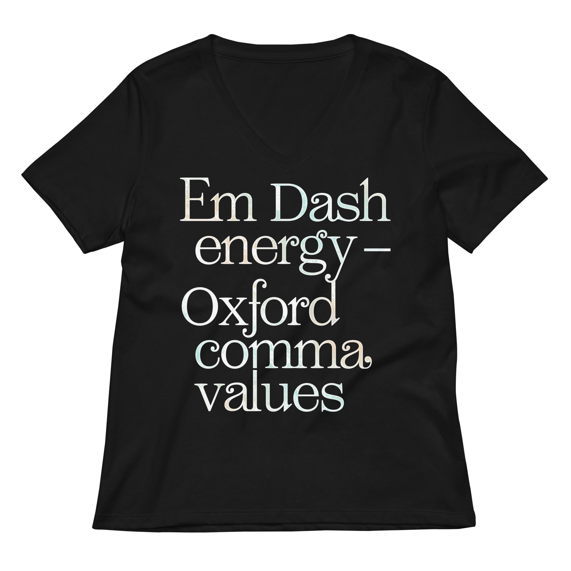 Em Dash Energy Oxford Comma Values Women's V-Neck Tee