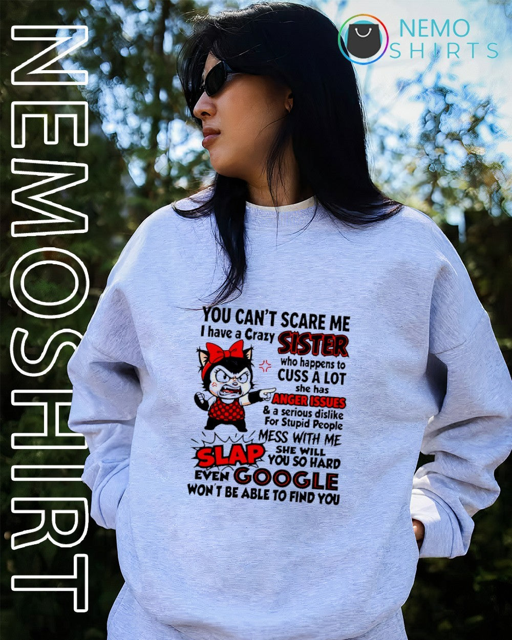 You can’t scare me I have a crazy sister who happens to cuss a lot shirt